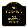 Signmission Designer Series No Parking on Sidewalk Please, Black & Gold Aluminum Sign, 18" x 18", BG-1818-23802 A-DES-BG-1818-23802